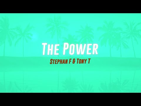 Stephan F & Tony T - The Power (Official Video Lyrics)