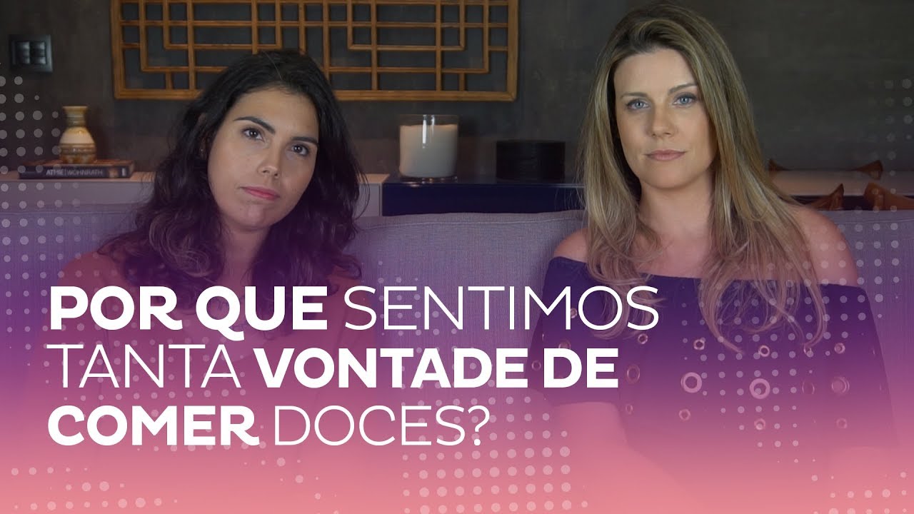 Por que sentimos tanta vontade de comer doces?