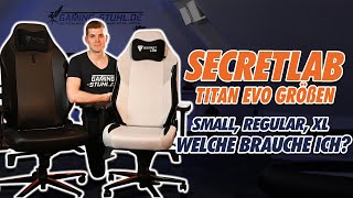 Secretlab TITAN Evo 2022 Small, Regular oder XL? Welchen kaufen? Größenberatung von Marco!