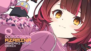 【Remix】アザミナ (Kanzaki Hiro Remix) / ロボ子さん