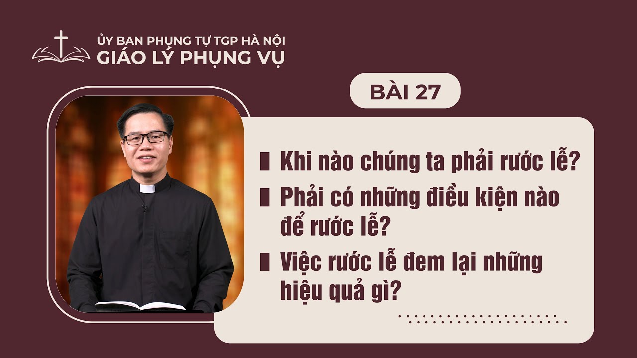 Bài 27 - Giáo lý Phụng vụ