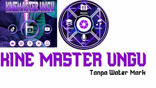 Download lagu KINE MASTER UNGU TANPA WATER MARK DAN CARA PEMASANGAN VERSI TERBARU mp3