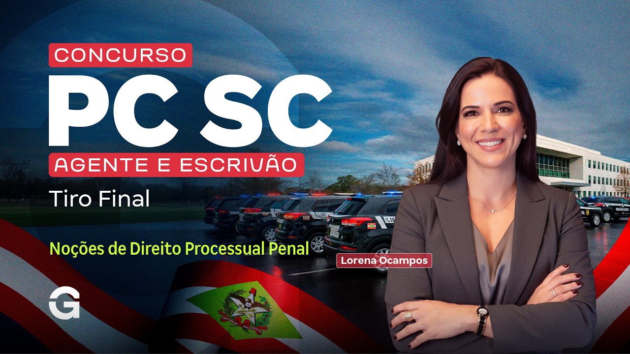 Concurso PC SC Agente e Escrivão | Tiro Final de Direito Processual Penal com Lorena Ocampos