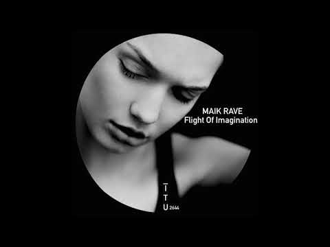 Maik Rave - Flight Of Imagination [ITU2644]
