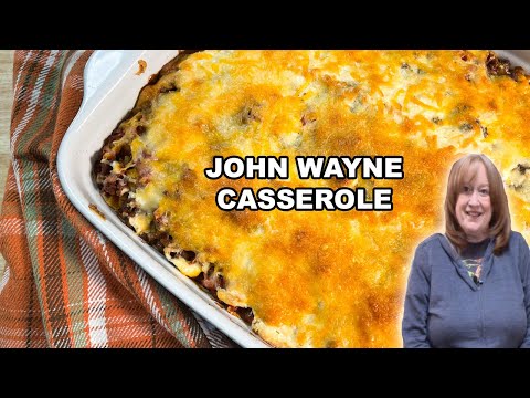 John Wayne CASSEROLE, An Easy Ground Beef Recipe for Dinner