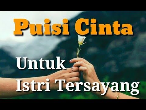 puisi cinta untuk istri | puisi untuk istri tercinta