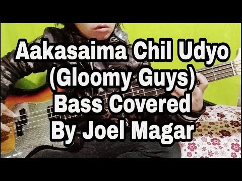 Gloomy Guys Aakasaima Chil Udyo Bass Covered By Joel Magar | Bassist Joel Kyapchhaki Magar