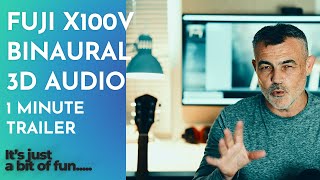 Binaural 3D Audio Film on Fujifilm X100V