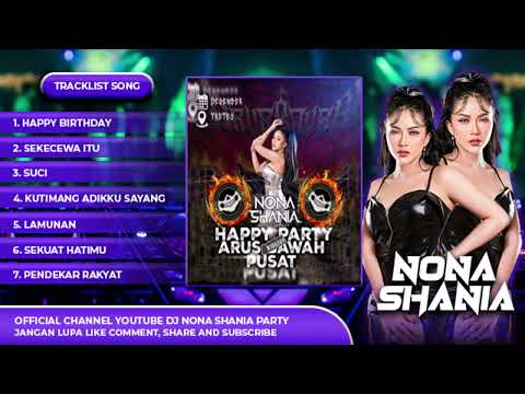 HAPPY PARTY ARUS BAWAH PUSAT BY DJ NONA SHANIA