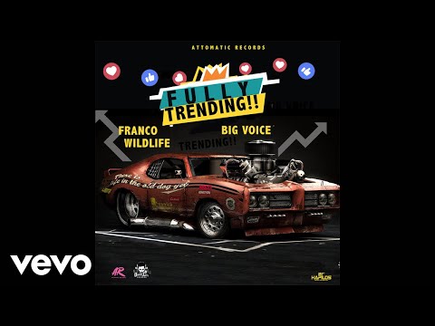 Franco Wildlife, Big Voice - Fully Trending (Official Audio)
