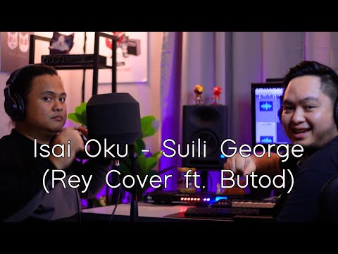 Isai Oku - Suili George (Rey Cover ft. Butod) Sugandoi 2023 Version.