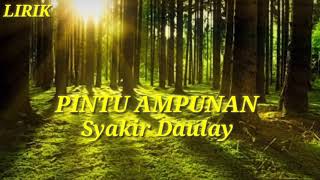 Download lagu #pintu ampunan #syakir #lagu aisyah PINTU AMPUNAN_(SYAKIR DAULAY) LIRIK mp3