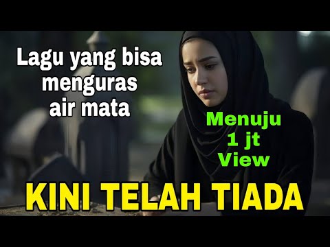 Sedih Banget | KINI TELAH TIADA