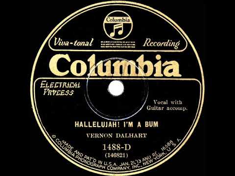 1928 HITS ARCHIVE: Hallelujah! I’m A Bum  - Vernon Dalhart