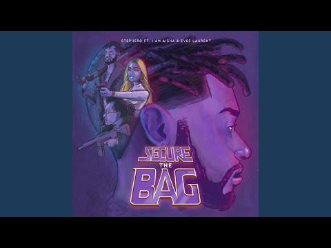 Secure the Bag (feat. I Am Aisha & Eves Laurent)