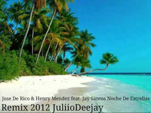 Jose de Rico Noche de Estrellas Remix Agosto 2012 Juliiodeejay