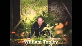 William Topley: Holding On (Gypsy Songs and Thunderclouds)