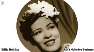 Billie Holiday - Ain&#39;t Nobodys Business [HQ]