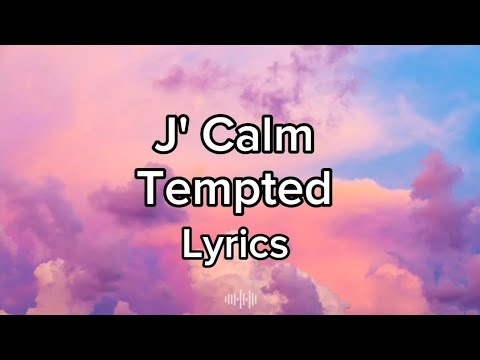 J'Calm- Tempted (Lyrics)