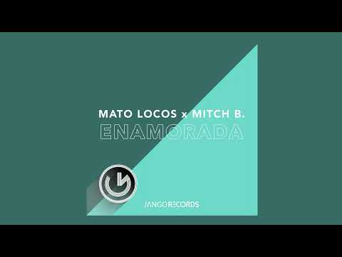 Mato Locos x Mitch B. - Enamorada (Official Audio - Video)