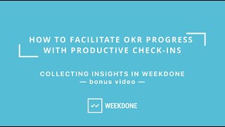Collecting Insights in Weekdone - How to Facilitate OKR Progress with Productive Check-ins (Bonus)