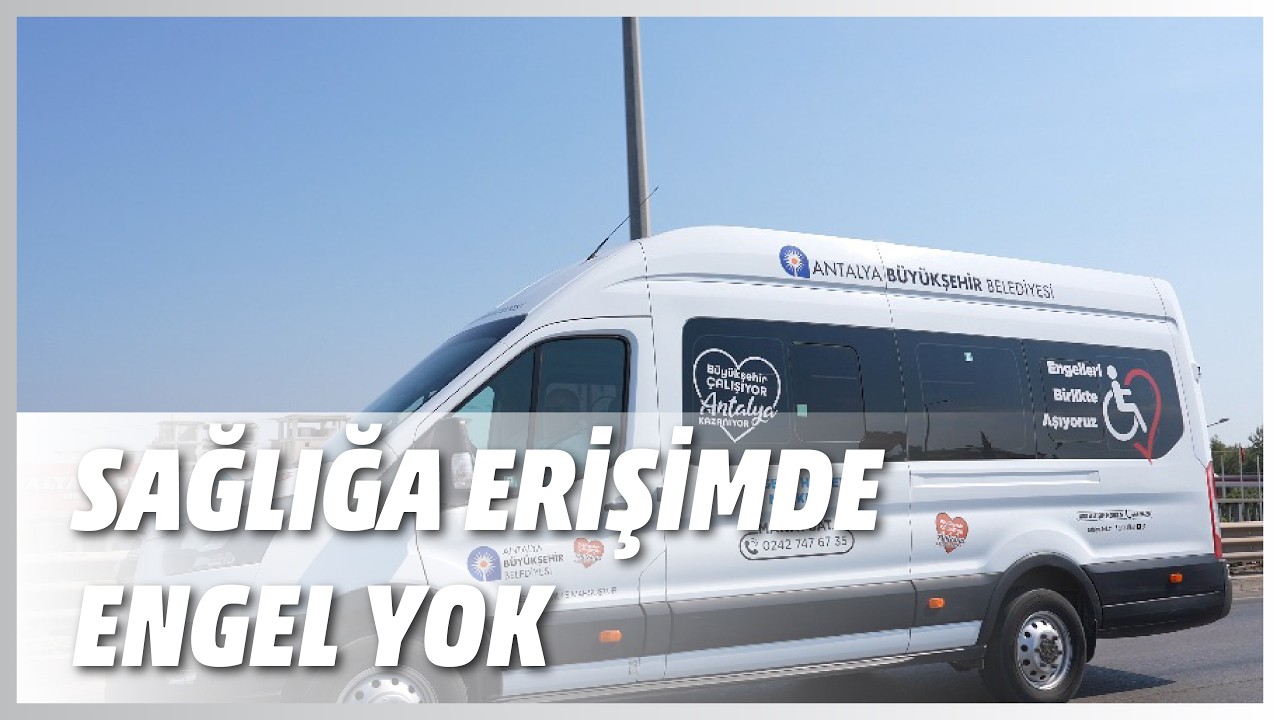 SAĞLIĞA ERİŞİMDE ENGEL YOK