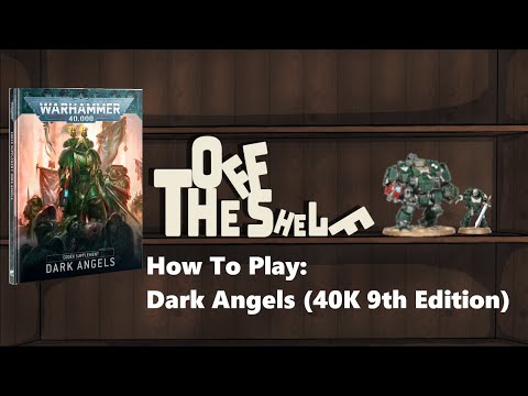 How To Play Dark Angels (9th Edition 40k) - Off The Shelf Hobby