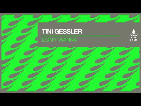 Tini Gessler - Don't Wanna