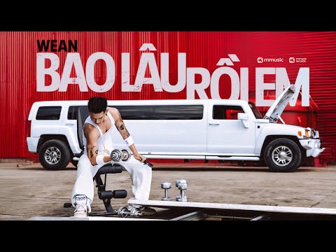 WEAN - BAO LÂU RỒI EM | Official Music Video