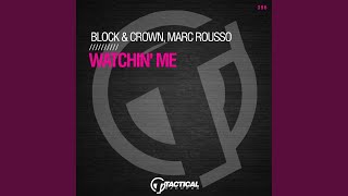 Block & Crown;marc Rousso - Watchin' Me (Original Mix) video