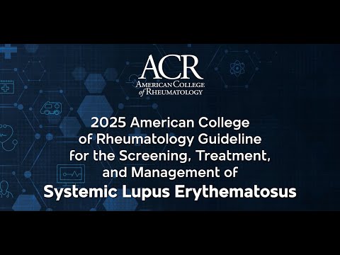 2025 ACR Guideline: Screening, Treatment, and Management of Systemic Lupus Erythematosus