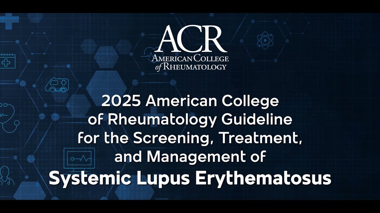 2025 ACR Guideline: Screening, Treatment, and Management of Systemic Lupus Erythematosus