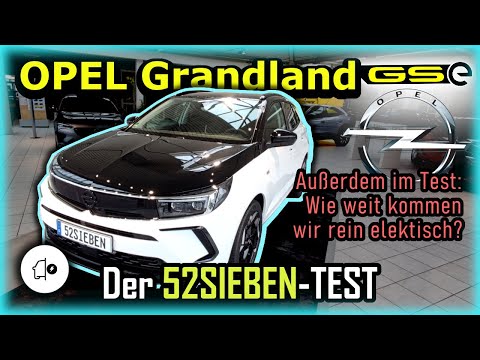 Opel Grandland GSe Hybrid | 52SIEBEN-TEST | Navigation | Beschleunigung | Reichweite