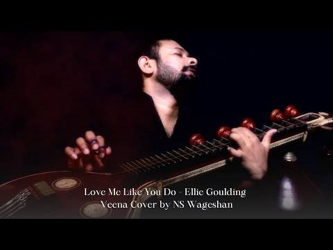 Love Me Like You Do - Ellie Goulding / Veena Cover by Wageshan