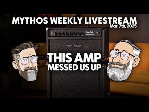 This Amp Messed Us Up! | Mythos Weekly Livestream
