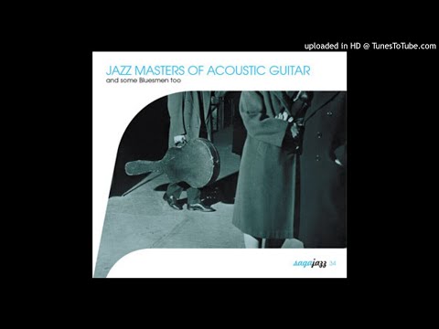 01.- Hittin' On All Six - Various - Jazz Masters Of Acoustic Guitar And Some Bluesmen Too