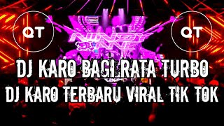 Download lagu DJ KARO BAGI RATA TURBO | DJ HANYA KAMU YANG BISA | DJ KARO TERBARU 2025 mp3
