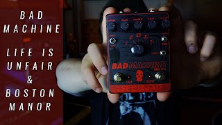 Video thumbnail for BAD MACHINE | Life Is Unfair x Boston Manor by TUNNEL OF REVERB