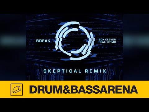 Break ft. SP:MC - Box Clever (Skeptical Remix)