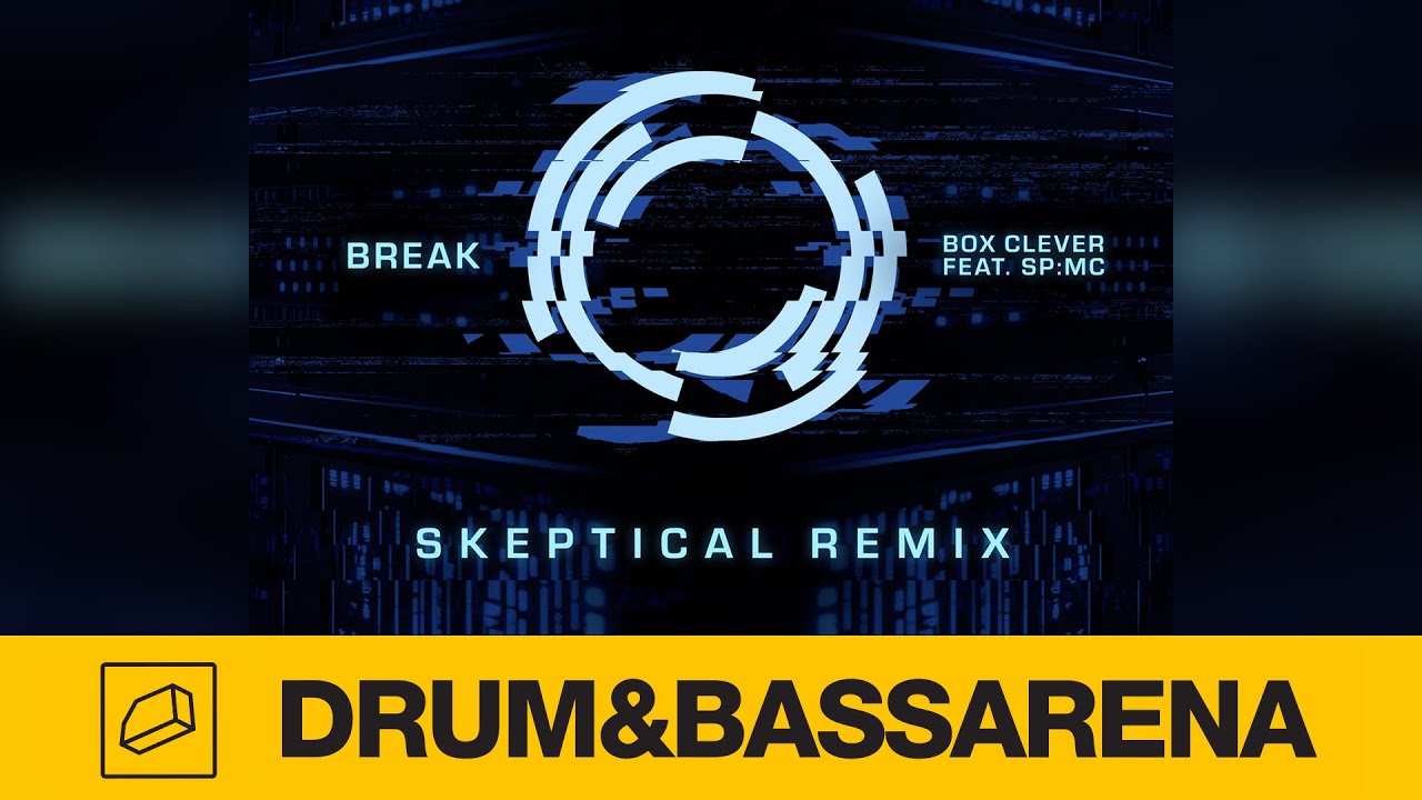Break ft. SP:MC - Box Clever (Skeptical Remix)