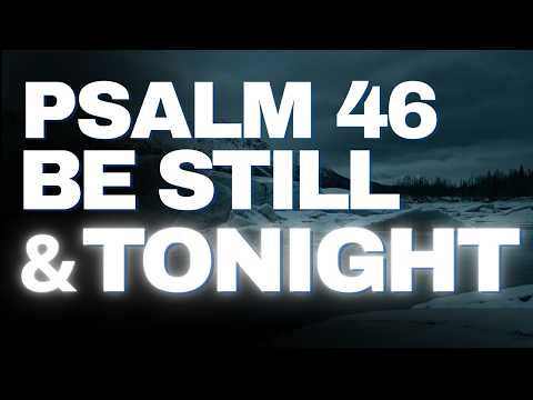 Psalm 46 Night Prayer | God Is Your Refuge in Every Storm Tonight | Sleep Prayers