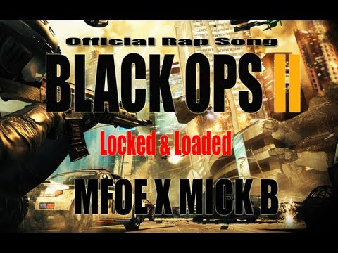 Black Ops 2 Rap Song Official - Locked & Loaded - Mfoe x Mick B