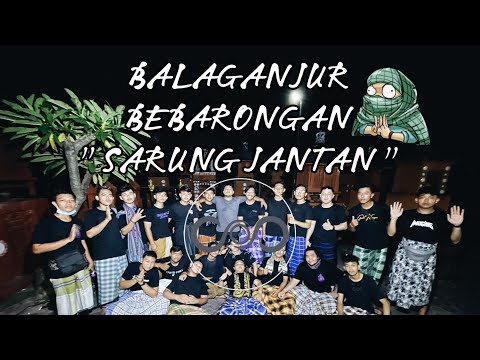 BALAGANJUR BEBARONGAN - SARUNG JANTAN