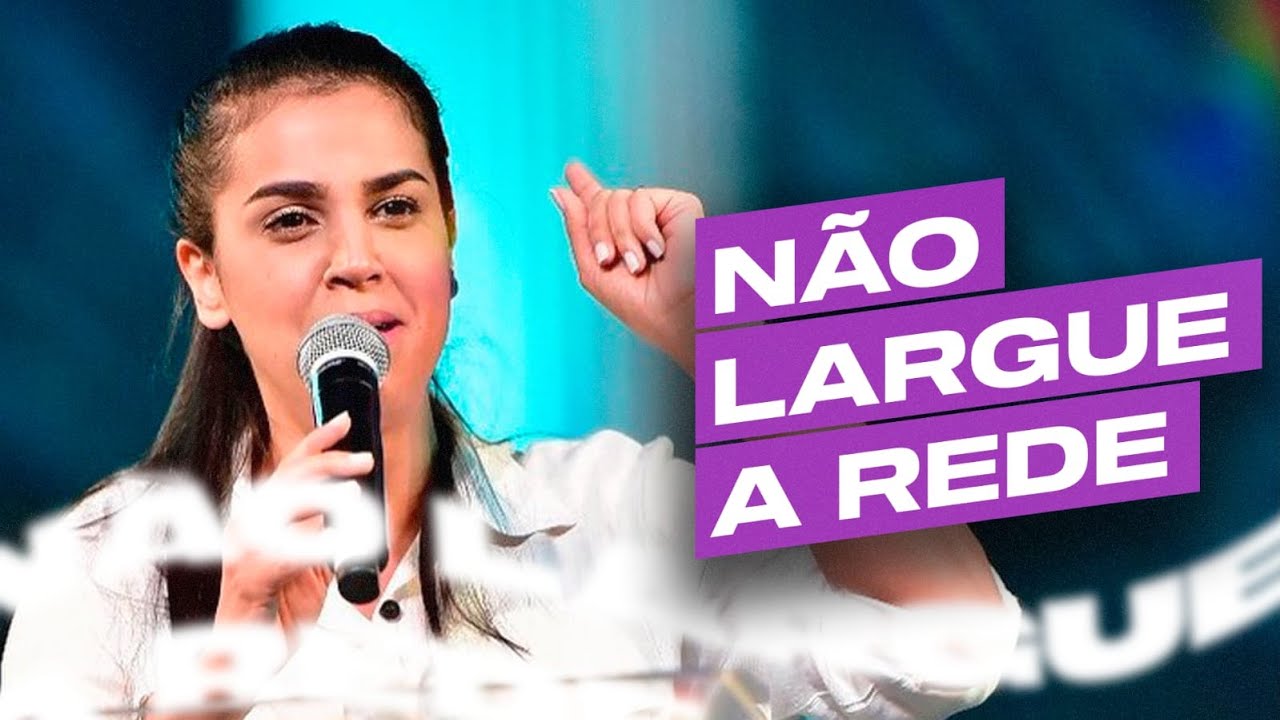 NÃO LARGUE A REDE I Camila Barros