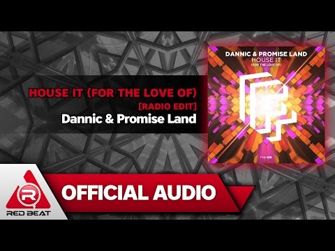 House It (For The Love Of) [Radio Edit] - Dannic & Promise Land [OFFICIAL AUDIO]
