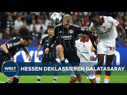 CHAMPIONS LEAGUE: Türken geschockt – Wie Eintracht Frankfurt Meister Galatasaray Istanbul barbiert