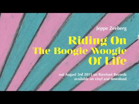 Jeppe Zeeberg - Riding on the Boogie Woogie of Life (Part II)