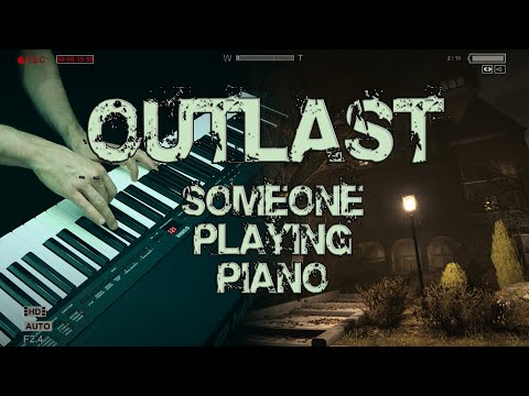 OUTLAST - Someone Playing Piano 🎹 EXTENDED | + Sheet Music