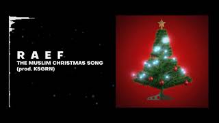 Raef - The Muslim Christmas Song (Deck the Halls Cover) [prod. KSGRN]