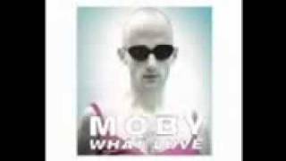 Moby - What Love